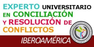 Experto Universitario en Conciliación y Resolución de Conflictos