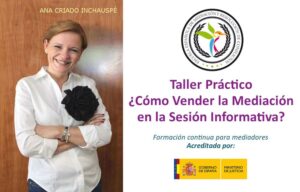 Taller práctico de cómo Vender la Mediación en la Sesión Informativa